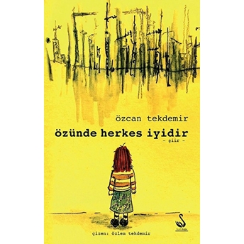 Özünde Herkes Iyidir Özcan Tekdemir