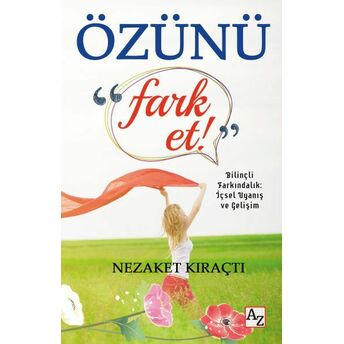 Özünü Fark Et Nezaket Kıraçtı