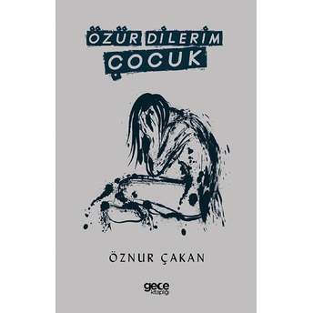 Özür Dilerim Çocuk - Öznur Çakan