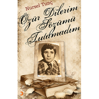 Özür Dilerim Sözümü Tutamadım Nursel Tunç