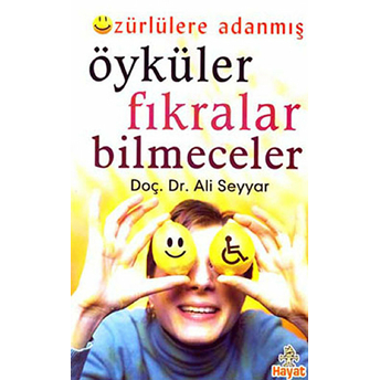 Özürlülere Adanmış Öyküler Fıkralar Bilmeceler Ali Seyyar