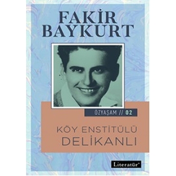 Özyaşam 2 - Köy Enstitülü Delikanlı Fakir Baykurt