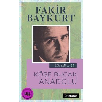 Özyaşam Öyküsü: 04 - Köşe Bucak Anadolu Fakir Baykurt