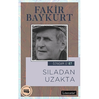 Özyaşam Öyküsü 07: Sıladan Uzakta Fakir Baykurt