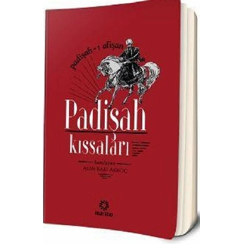 Padişah Kıssaları Alim Baki Akkoç