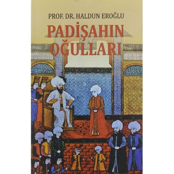 Padişahın Oğulları - Haldun Eroğlu