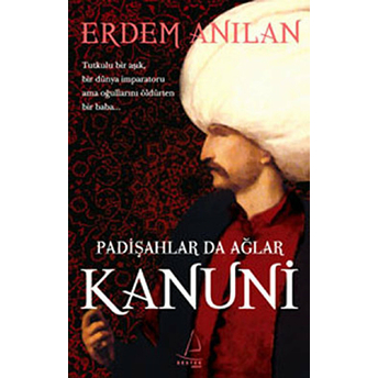 Padişahlar Da Ağlar - Kanuni