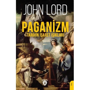 Paganizm (Tarihin Işaret Işıkları) John Lord