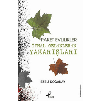 Paket Evlilikler - Ithal Gelinlerin Yakarışları Ezeli Doğanay