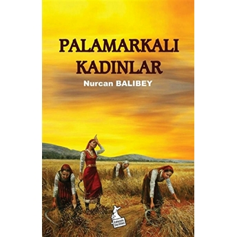 Palamarkalı Kadınlar - Nurcan Balıbey