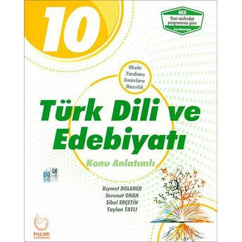 Palme 10.Sınıf Türk Dili Ve Edebiyatı Konu Anlatımlı (Yeni) Kıymet Dolaner, Serenat Onan, Sibel Erçetin