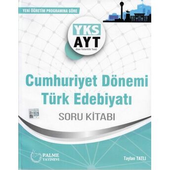 Palme Ayt Cumhuriyet Dönemi Türk Edebiyatı Soru Kitabı (Yeni) Taylan Tatlı