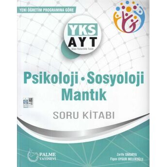 Palme Ayt Psikoloji - Sosyoloji Mantık Soru Kitabı (Yeni) Zarife Sakarya, Figen Uygur Melekoğlu