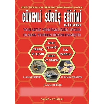 Palme Güvenli Sürüş Eğitimi Kitabı H.ahmet Erdemir - H.ibrahim Somyürek - H.ahmet Erdemir