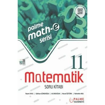 Palme Mathe Serisi 11. Sınıf Matematik Soru Kitabı Nazmi Ayas, Gökhan Gündoğdu, Ali Erdoğan, Murat Öztürk, Fahrettin Arlı