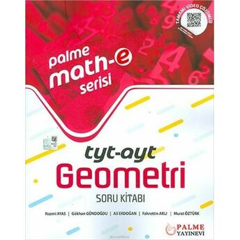 Palme Tyt Ayt Geometri Soru Kitabı Math-E Serisi (Yeni) Nazmi Ayas, Ali Erdoğan, Murat Öztürk, Fahtettin Arlı, Gökhan Gündoğdu