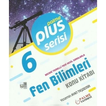 Palme Yayınları 6. Sınıf Fen Bilimleri Plus Serisi Konu Kitabı Yasemin Ayan Taşdemir