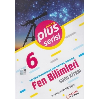 Palme Yayınları 6. Sınıf Fen Bilimleri Plus Serisi Soru Kitabı Yasemin Ayan Taşdemir