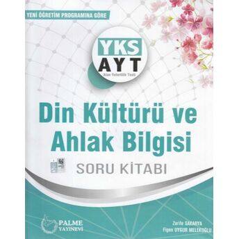 Palme Yks - Ayt Din Kültürü Ve Ahlak Bilgisi (Yeni) Zarife Sakarya, Figen Uygur Melekoğlu