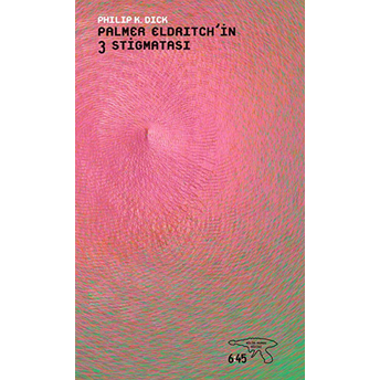 Palmer Eldrictch'in 3 Stigmatası Philip K. Dick