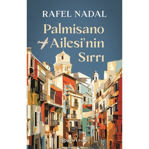 Palmisano Ailesi'nin Sırrı Rafel Nadal