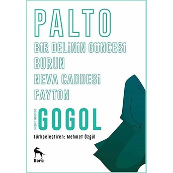 Palto - Burun - Bir Delinin Güncesi - Neva Caddesi - Fayton Nikolay Vasilyeviç Gogol