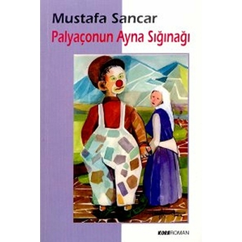 Palyaçonun Ayna Sığınağı Mustafa Sancar