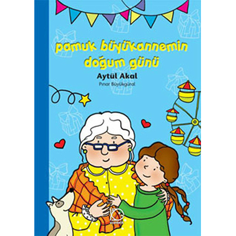 Pamuk Büyükannemin Doğum Günü Aytül Akal