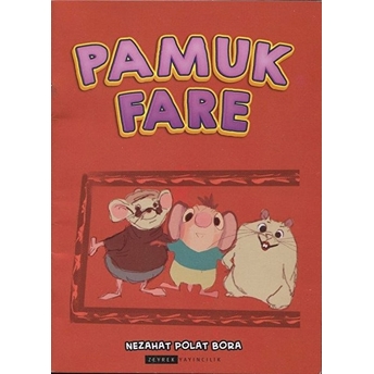 Pamuk Fare (Renkli-Resimli) - Nezahat Polat Bora