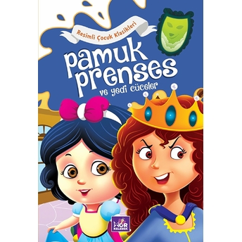 Pamuk Prenses Ve Yedi Cüceler - Resimli Çocuk Klasikleri Kolektif