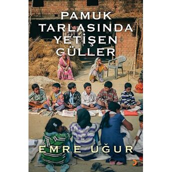 Pamuk Tarlasında Yetişen Güller - Emre Uğur