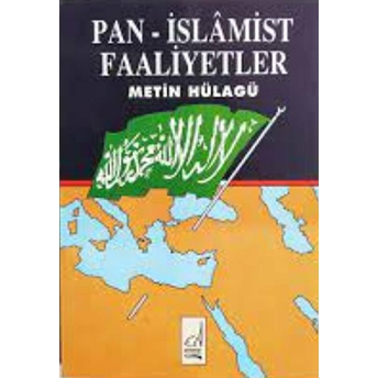 Pan - Islamist Faaliyetler M. Metin Hülagü