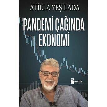 Pandemi Çağında Ekonomi Atilla Yeşilada