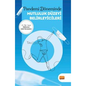 Pandemi Döneminde Mutluluk Düzeyi Belirleyicileri - Kübranur Çebi Karaaslan