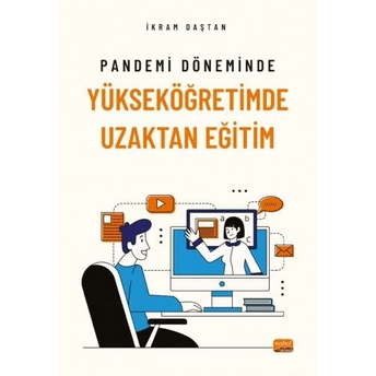 Pandemi Döneminde Yükseköğretimde Uzaktan Eğitim Ikram Daştan