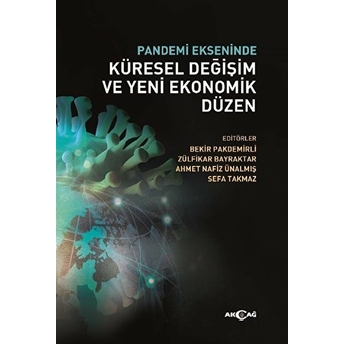 Pandemi Ekseninde Küresel Değişim Ve Yeni Ekonomik Düzen-Bekir Pakdemirli