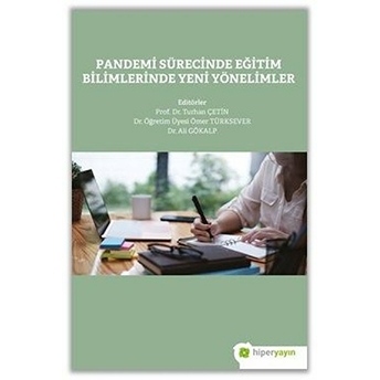 Pandemi Sürecinde Eğitim Bilimlerinde Yeni Yönelimler Prof. Dr. Turhan Çetin, D