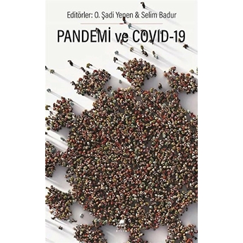 Pandemi Ve Covid-19 O. Şadi Yenen, Selim Badur