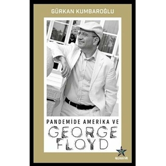 Pandemide Amerika Ve George Floyd Gürkan Kumbaroğlu