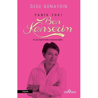 Panik Yok! Ben Kanserim Özge Gunaydın,Özge Günaydın