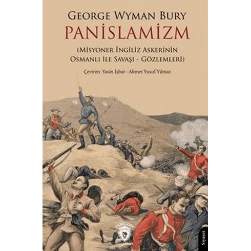 Panislamizm (Misyoner Ingiliz Askerinin Osmanlı Ile Savaşı - Gözlemleri) George Wyman Bury