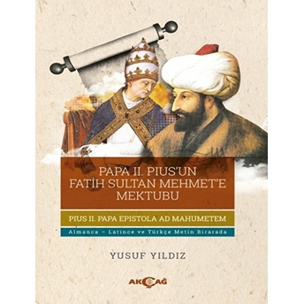 Papa Iı.pius'un Fatih Sultan Mehmet'e Mektubu Yusuf Yıldız