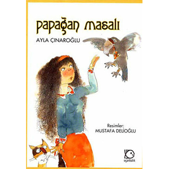 Papağan Masalı-Ayla Çınaroğlu