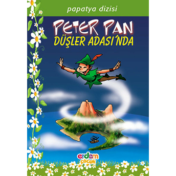 Papatya Dizisi - Peter Pan Düşler Adasında James Matthew Barrie