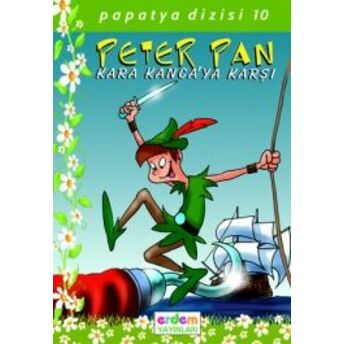 Papatya Dizisi - Peter Pan Kara Kanca’ya Karşı Hatice Babavatan