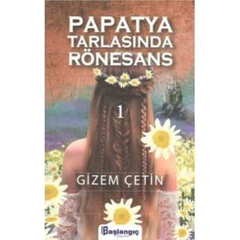 Papatya Tarlasında Rönesans 1 - Gizem Çetin