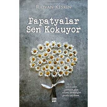 Papatyalar Sen Kokuyor Rıdvan Keskin