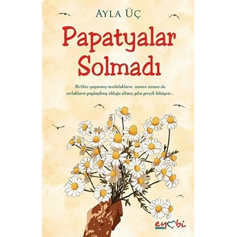 Papatyalar Solmadı Ayla Üç