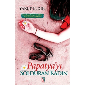 Papatya'yı Solduran Kadın Yakup Eldik