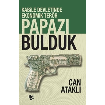 Papazı Bulduk - Kabile Devletinde Ekonomik Terör Can Ataklı